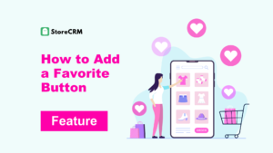 storecrm-favorite-feature-en-1
